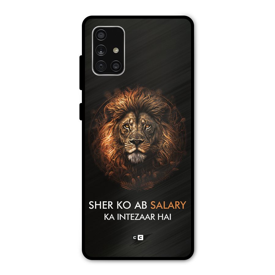 Sher On Salary Metal Back Case for Galaxy A71