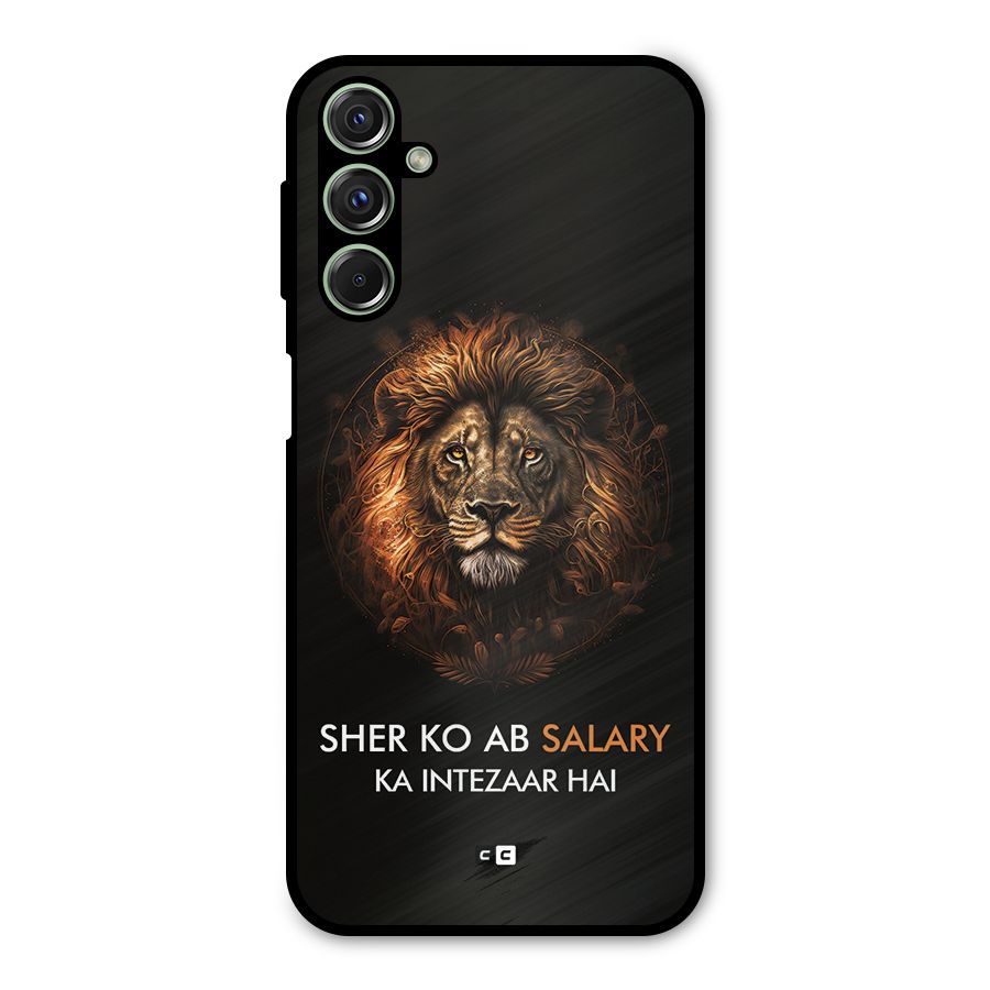 Sher On Salary Metal Back Case for Galaxy M34