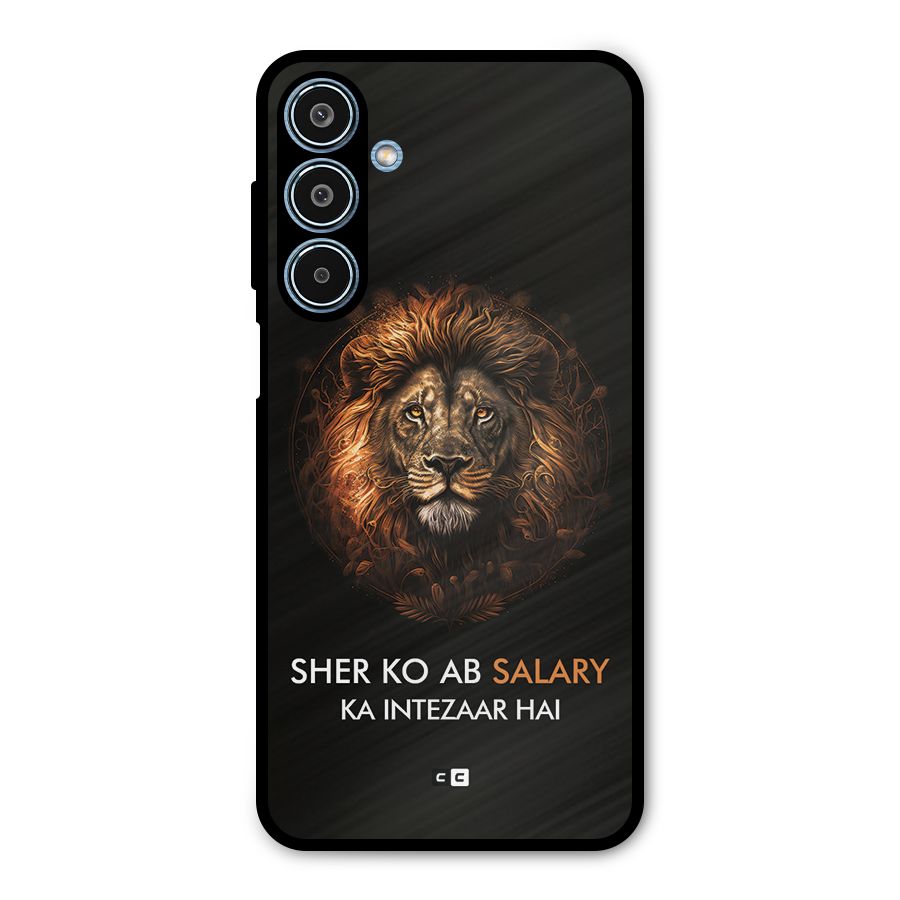 Sher On Salary Metal Back Case for Galaxy M35