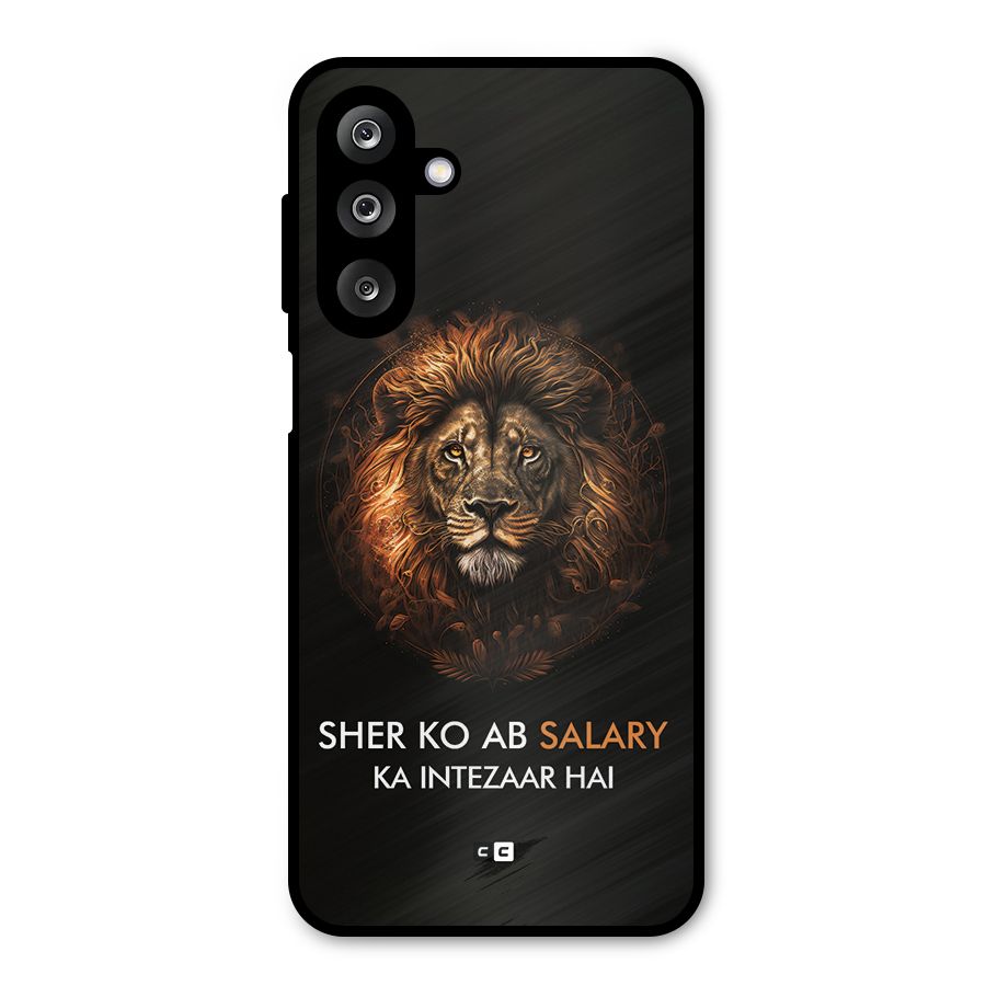 Sher On Salary Metal Back Case for Galaxy M36