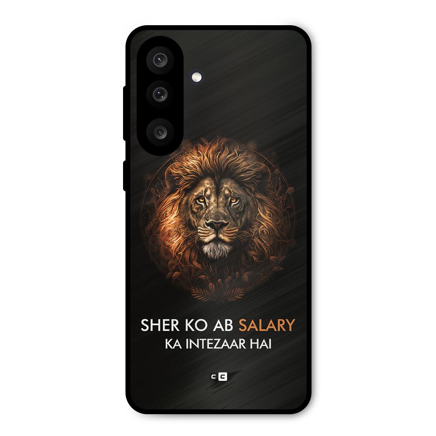 Sher On Salary Metal Back Case for Galaxy M56