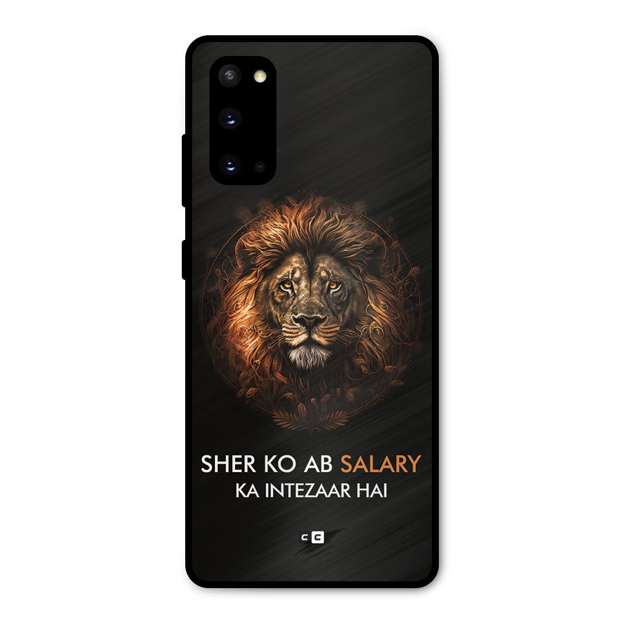 Sher On Salary Metal Back Case for Galaxy S20