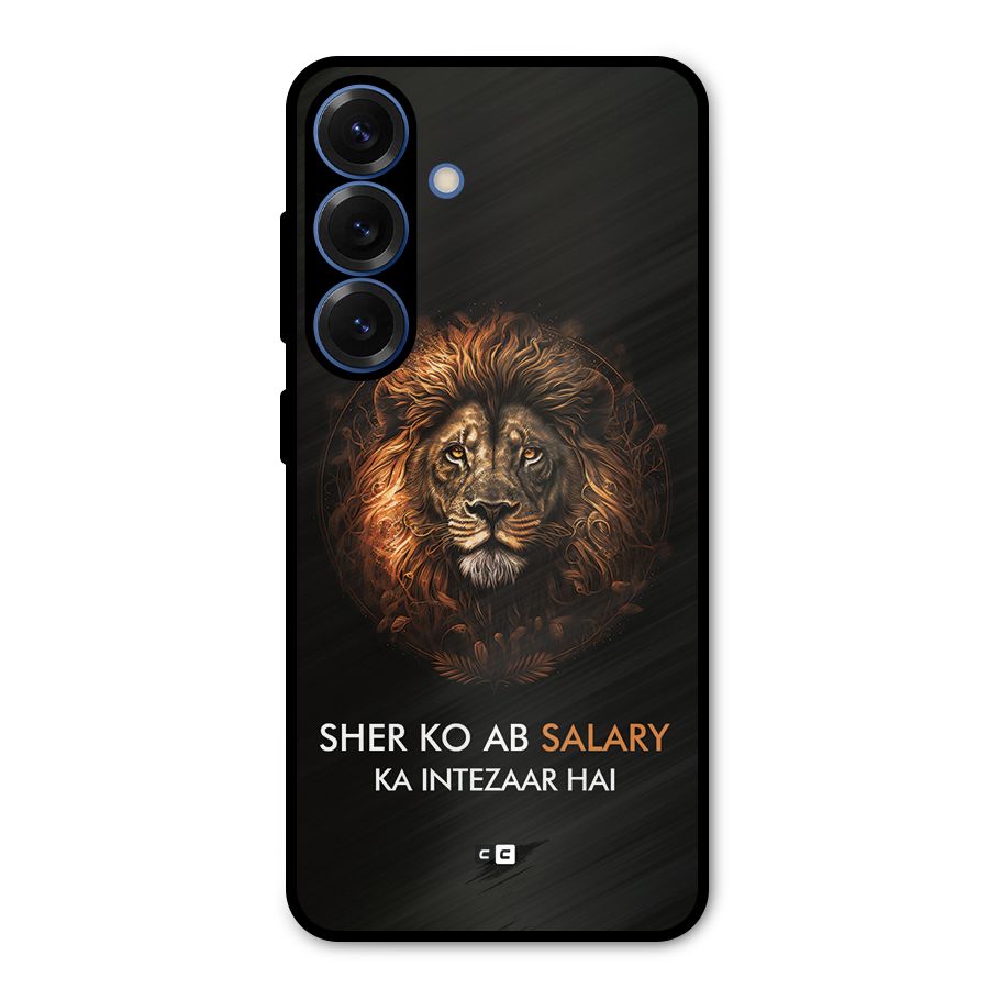 Sher On Salary Metal Back Case for Galaxy S25