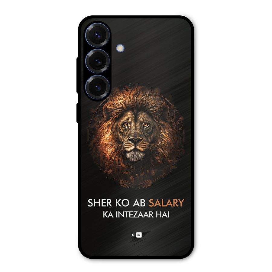 Sher On Salary Metal Back Case for Galaxy S25 Plus