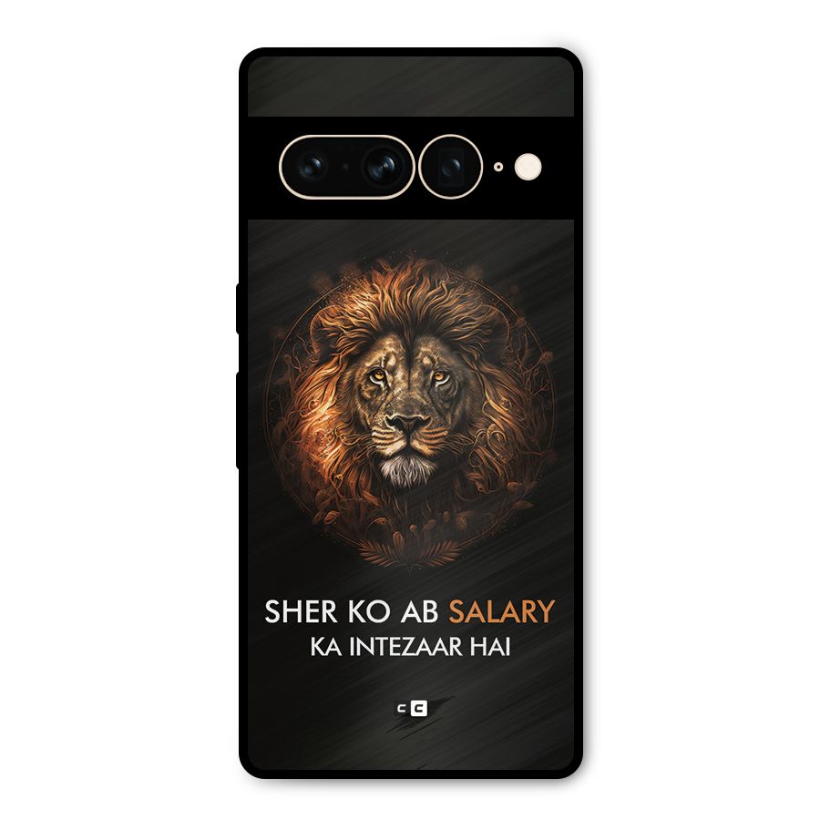 Sher On Salary Metal Back Case for Google Pixel 7 Pro