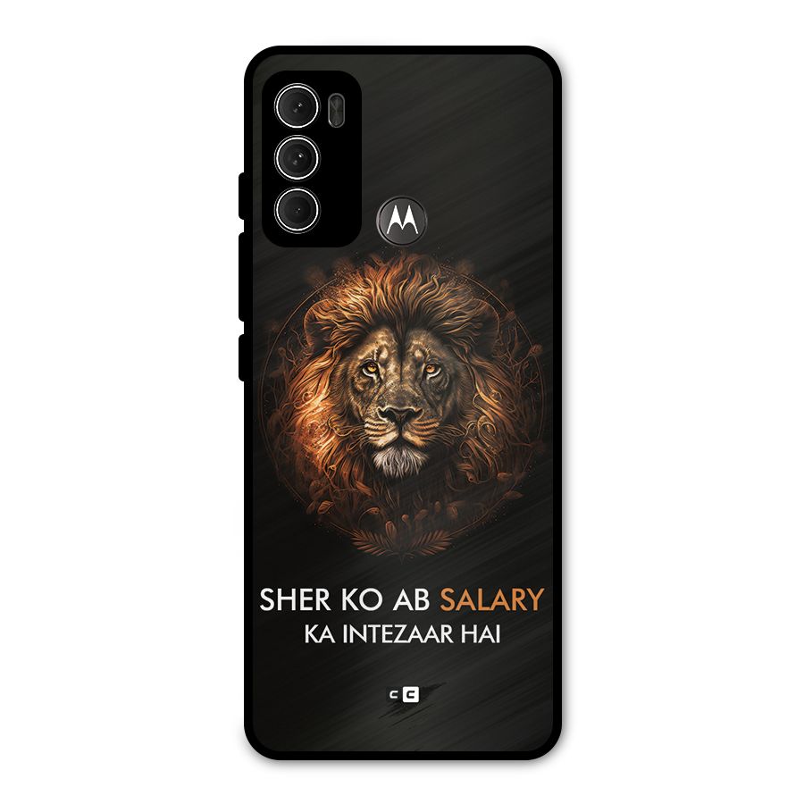 Sher On Salary Metal Back Case for Moto G60