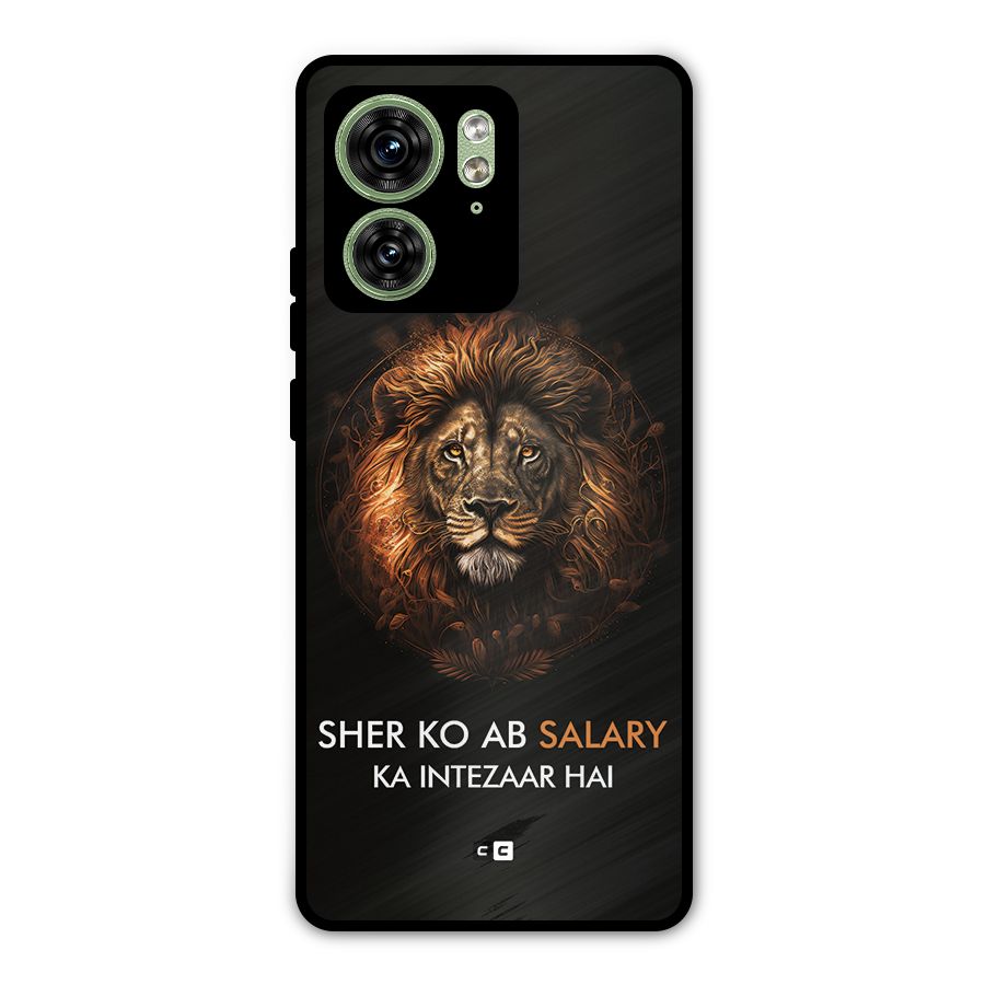 Sher On Salary Metal Back Case for Motorola Edge 40 5G