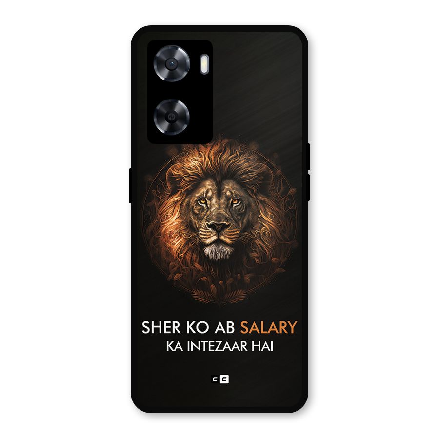 Sher On Salary Metal Back Case for Oppo A77s