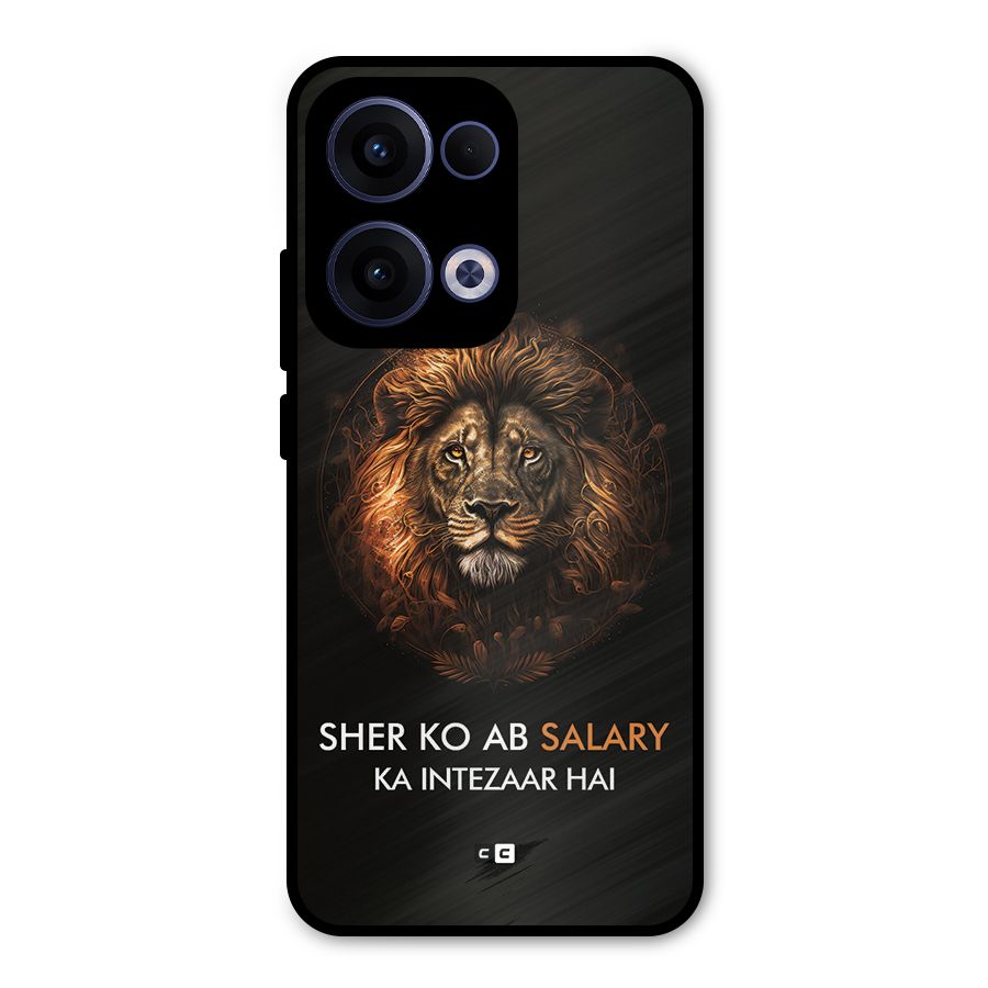 Sher On Salary Metal Back Case for Oppo Reno13