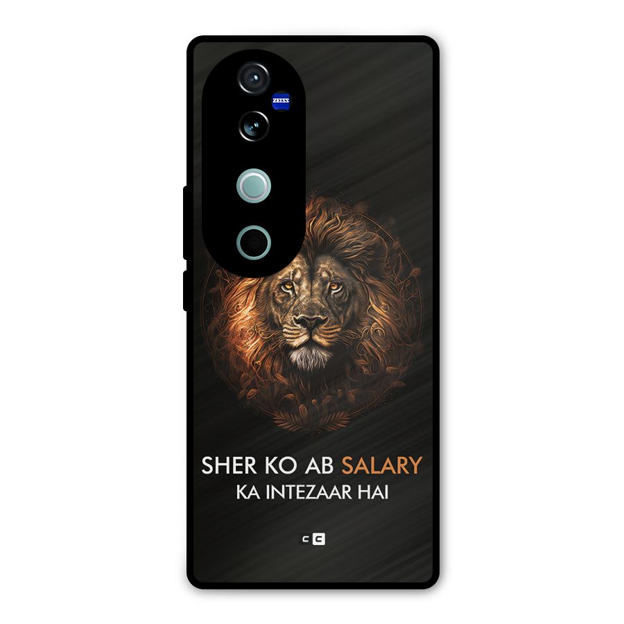 Sher On Salary Metal Back Case for Vivo V40