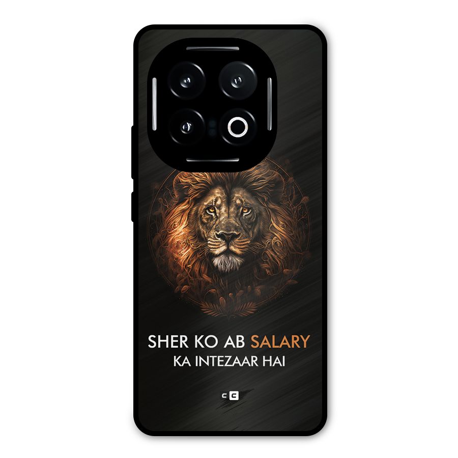Sher On Salary Metal Back Case for iQOO 13