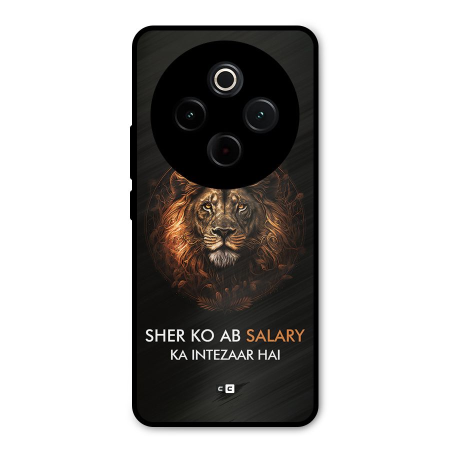 Sher On Salary Metal Back Case for iQOO Z10