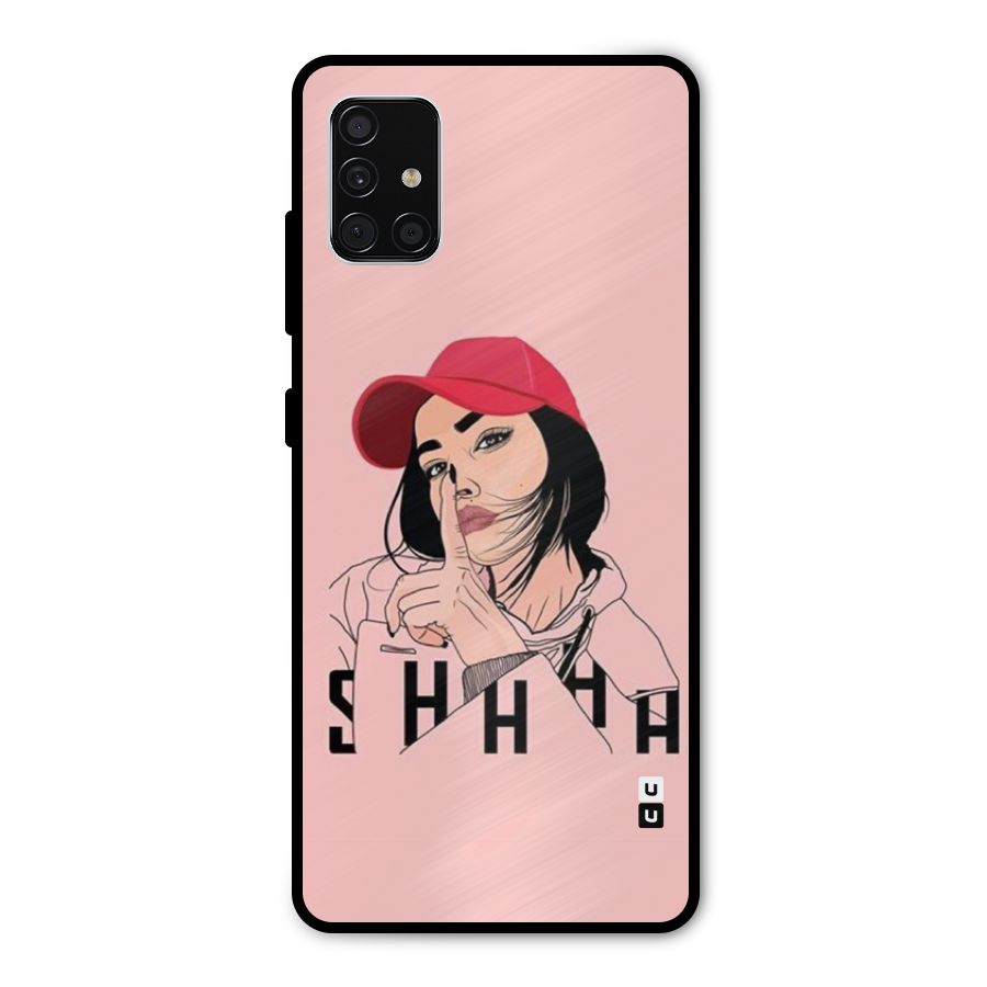 Shhhh Girl Metal Back Case for Galaxy A51