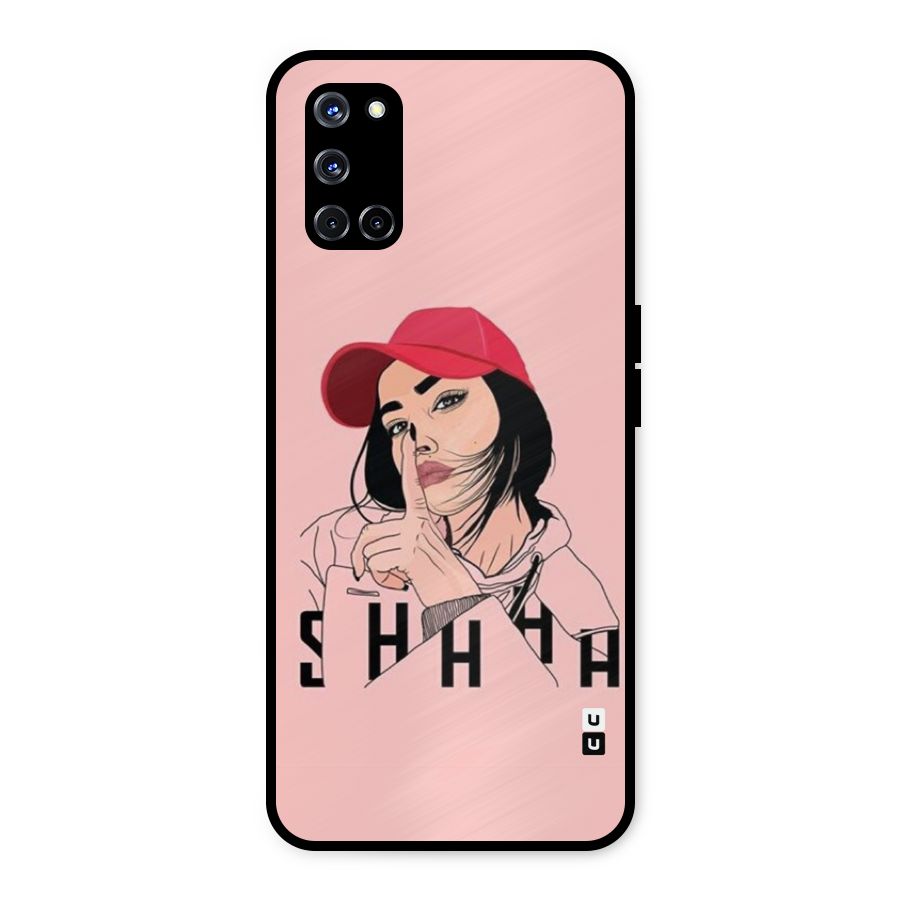 Shhhh Girl Metal Back Case for Oppo A52