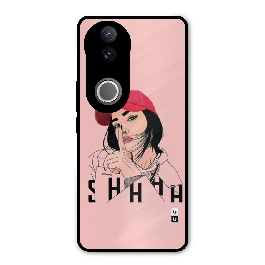 Shhhh Girl Metal Back Case for Vivo V50e