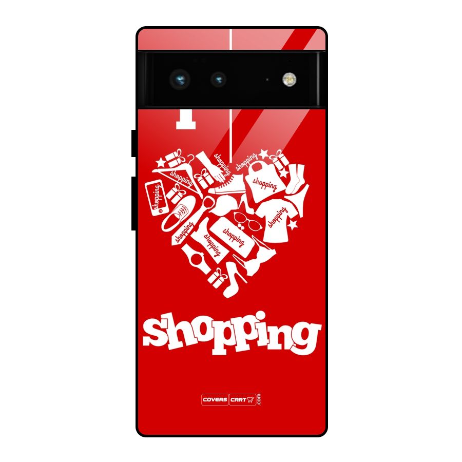 Shopaholic Shopping Love Glass Back Case for Google Pixel 6