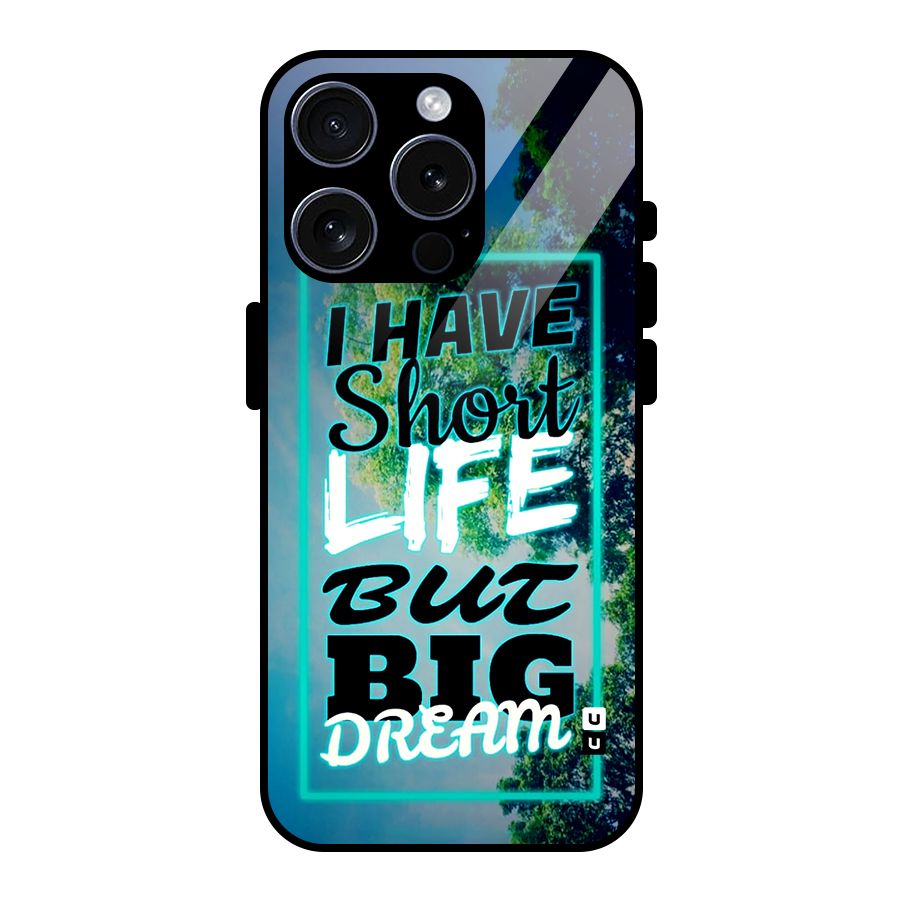 Short Life Big Dream Glass Back Case for iPhone 15 Pro