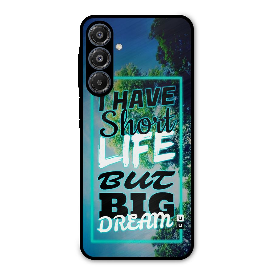 Short Life Big Dream Metal Back Case for Galaxy A16 5G