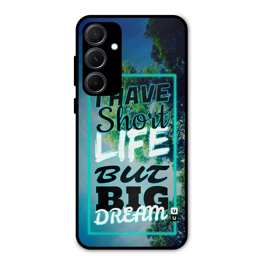 Short Life Big Dream Metal Back Case for Galaxy A35