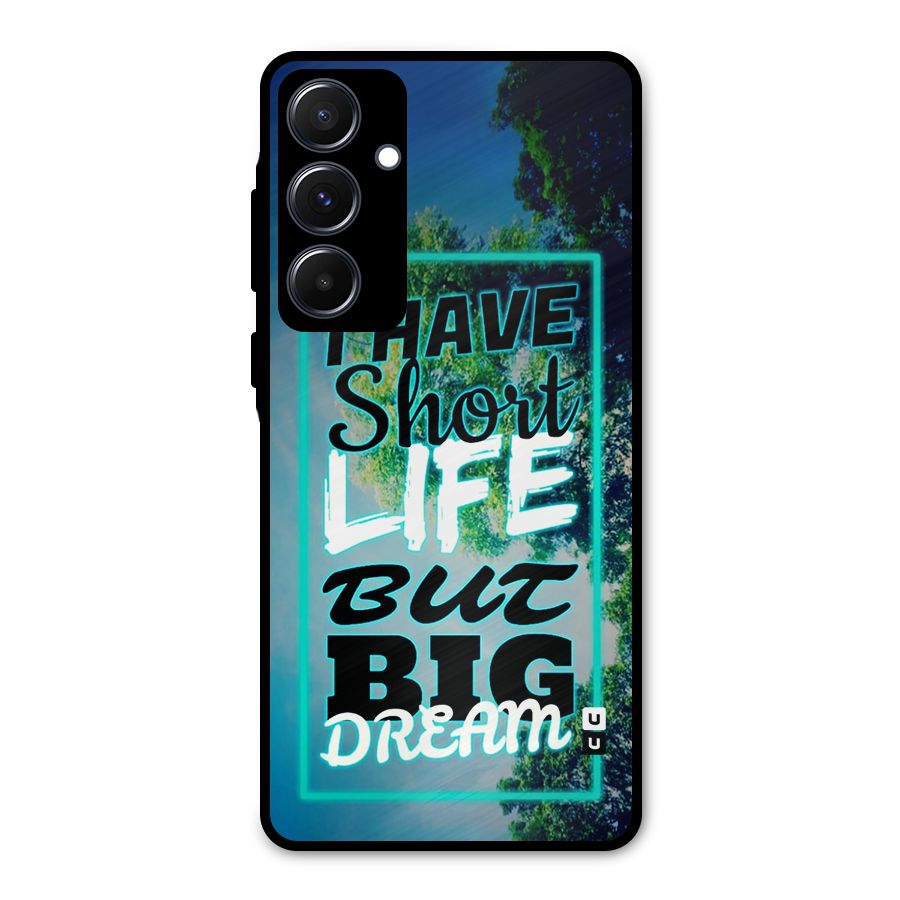Short Life Big Dream Metal Back Case for Galaxy A55
