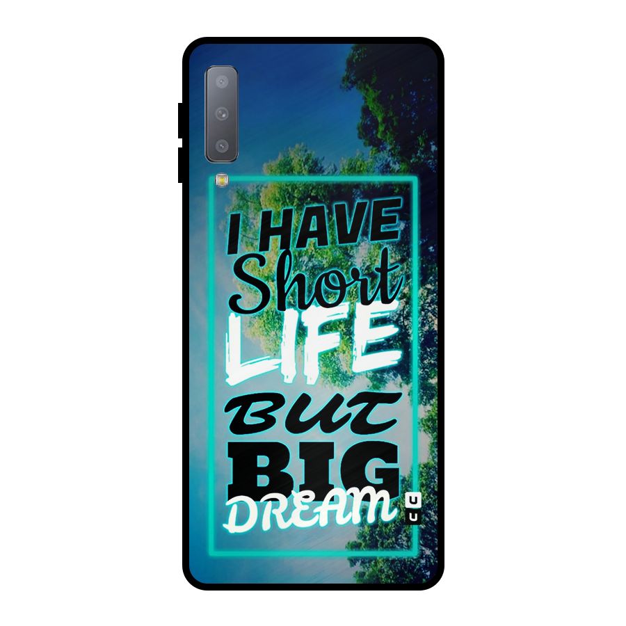 Short Life Big Dream Metal Back Case for Galaxy A7 (2018)