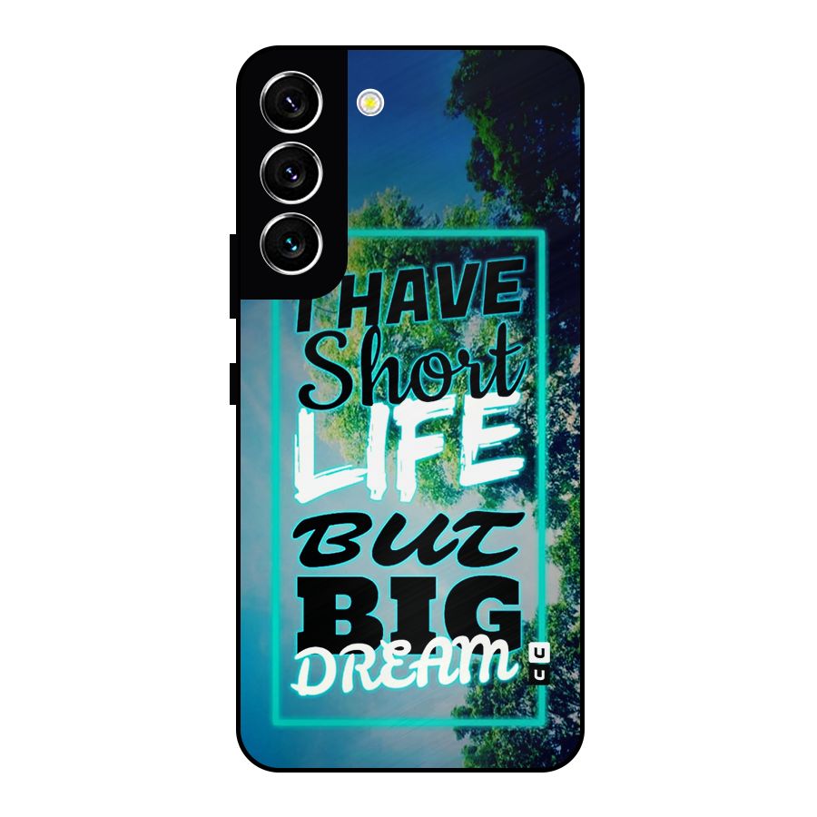 Short Life Big Dream Metal Back Case for Galaxy S22 5G