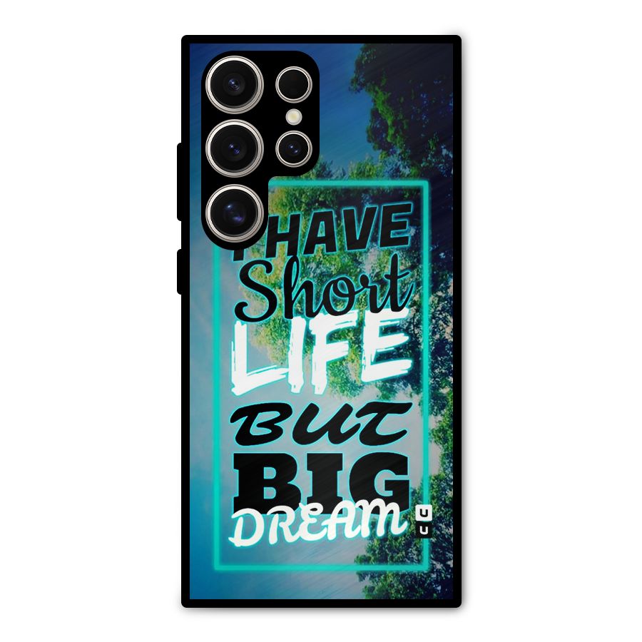 Short Life Big Dream Metal Back Case for Galaxy S24 Ultra