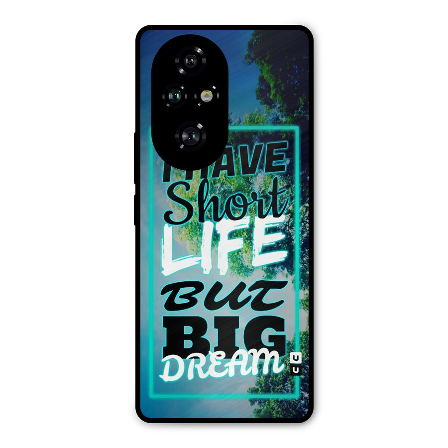 Short Life Big Dream Metal Back Case for Honor 200 Pro