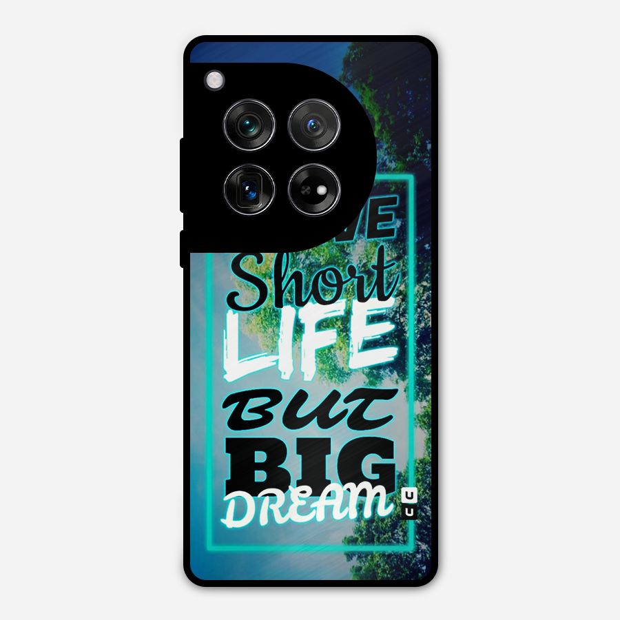 Short Life Big Dream Metal Back Case for OnePlus 12