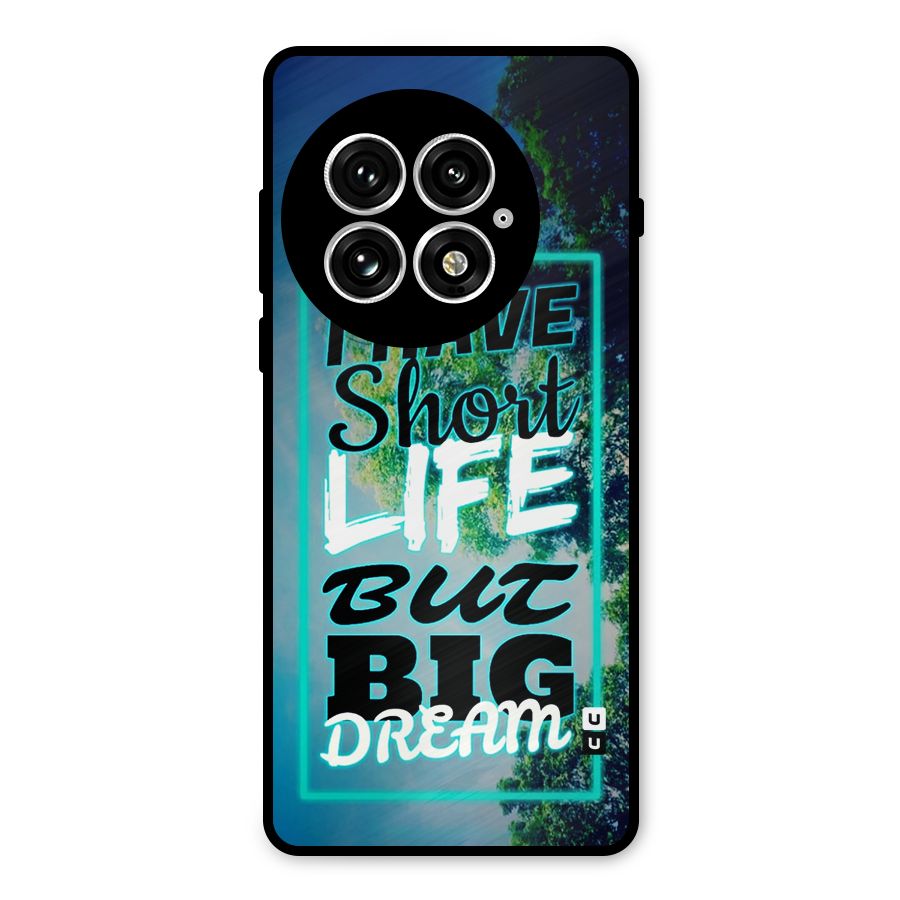 Short Life Big Dream Metal Back Case for OnePlus 13
