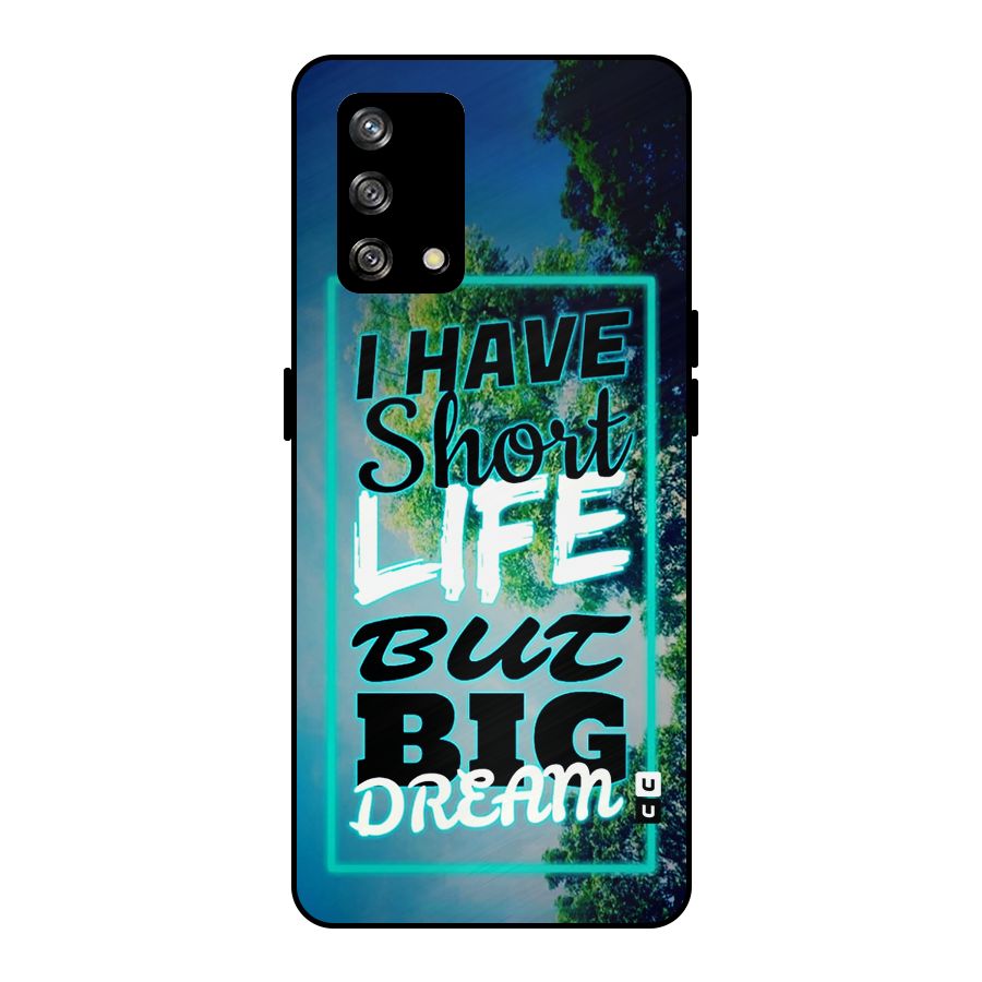 Short Life Big Dream Metal Back Case for Oppo F19