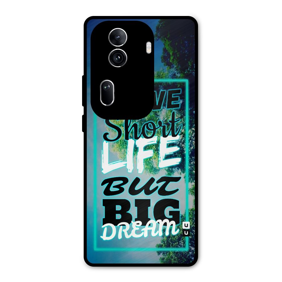 Short Life Big Dream Metal Back Case for Oppo Reno11 Pro 5G