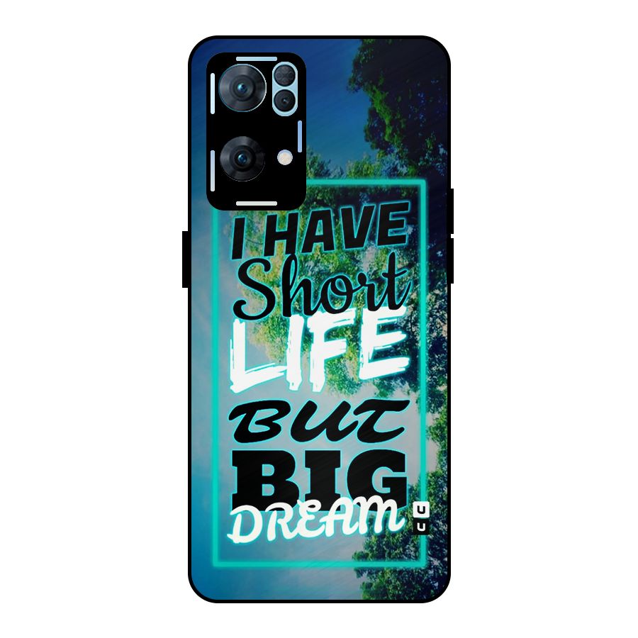 Short Life Big Dream Metal Back Case for Oppo Reno7 Pro 5G