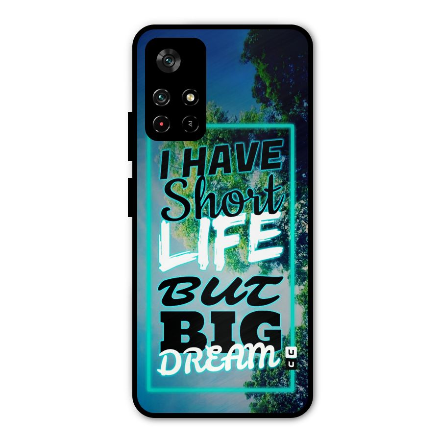 Short Life Big Dream Metal Back Case for Poco M4 Pro 5G
