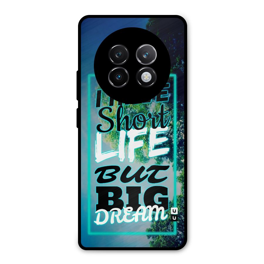 Short Life Big Dream Metal Back Case for Realme 13 Plus