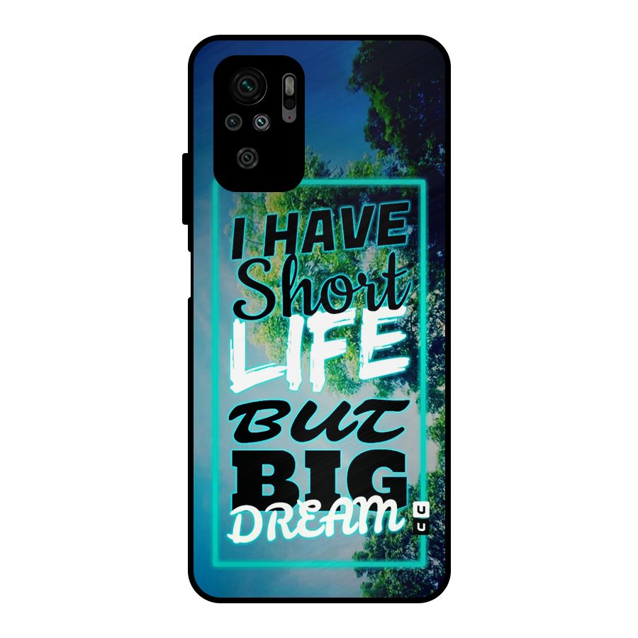 Short Life Big Dream Metal Back Case for Redmi Note 10S
