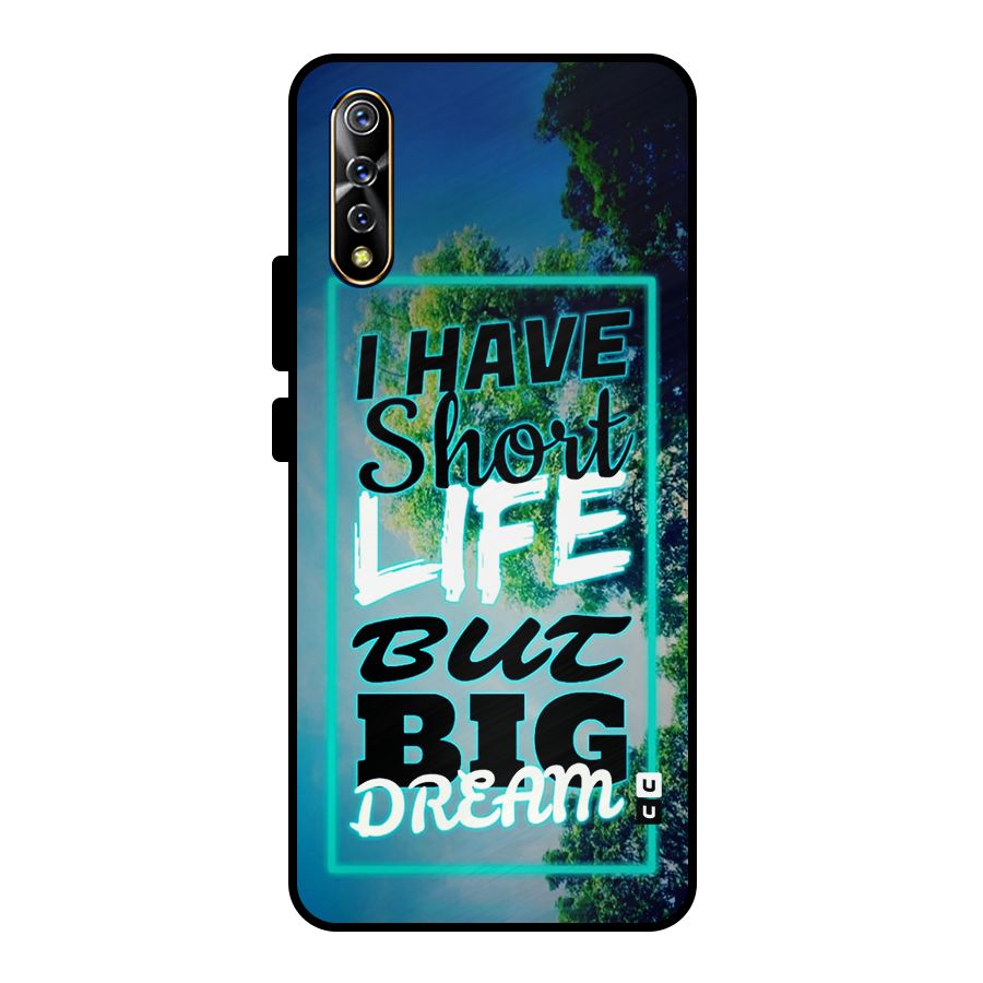 Short Life Big Dream Metal Back Case for Vivo S1