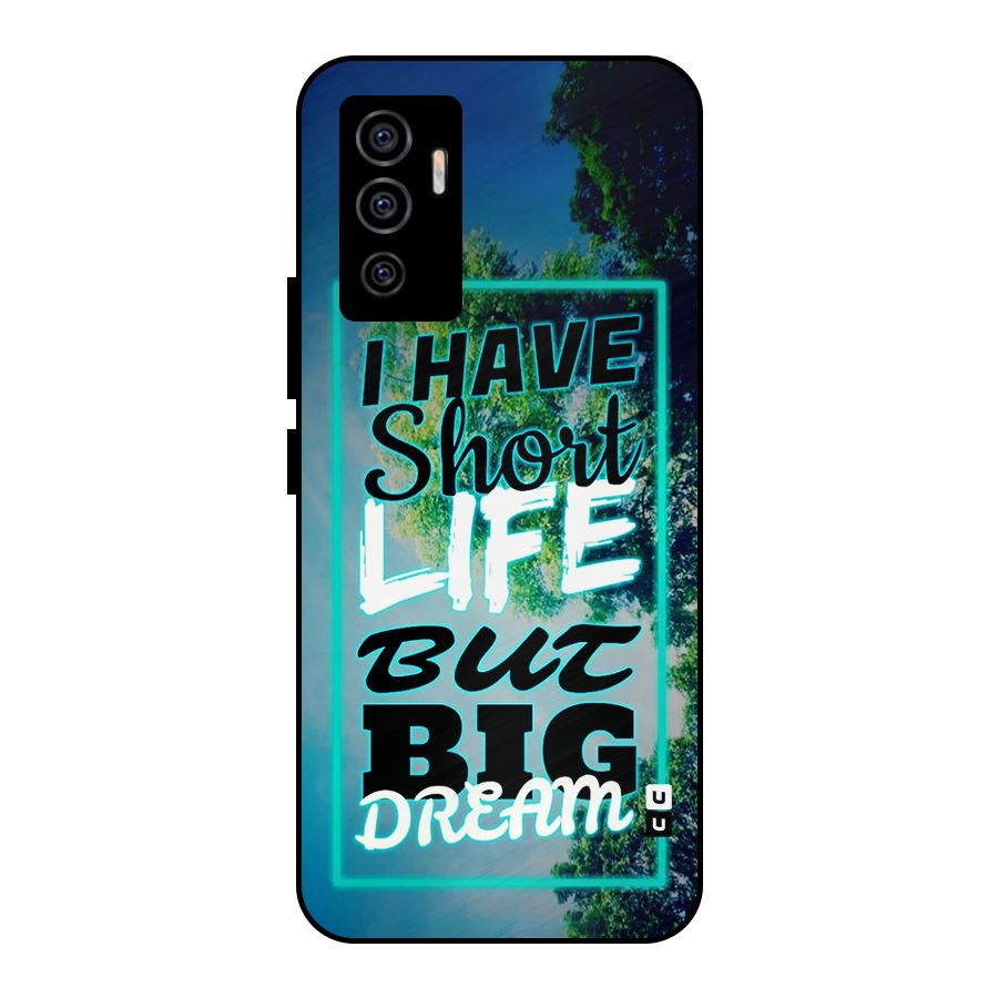 Short Life Big Dream Metal Back Case for Vivo V23e