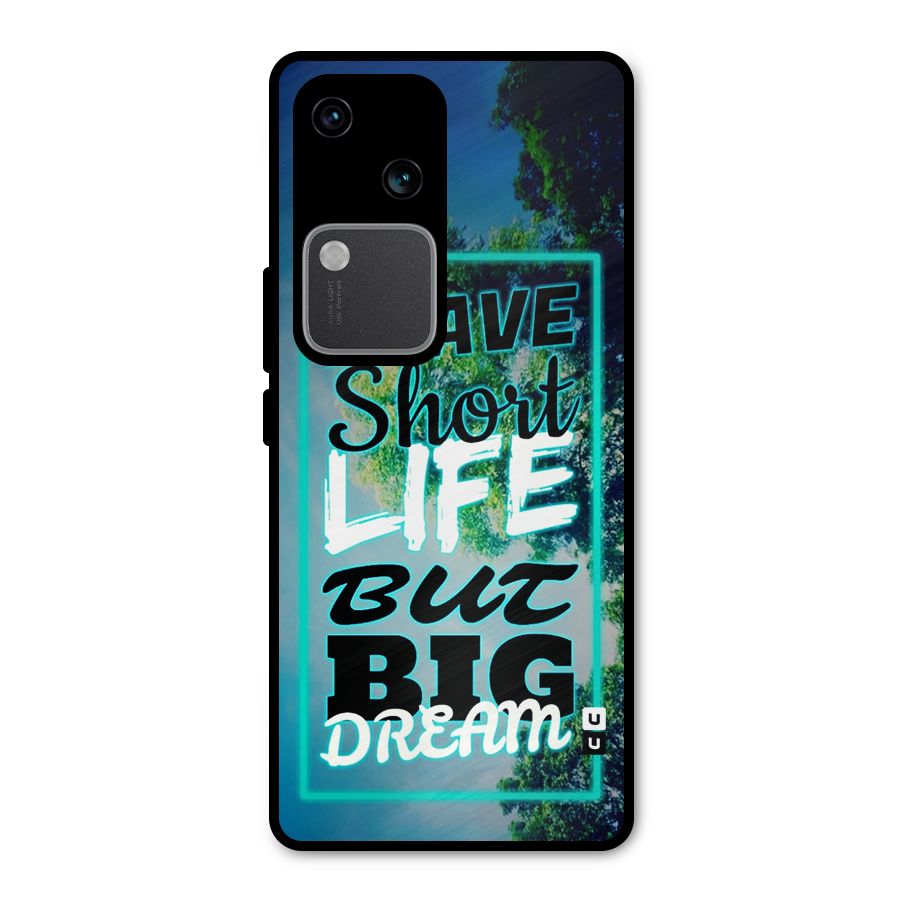Short Life Big Dream Metal Back Case for Vivo V30