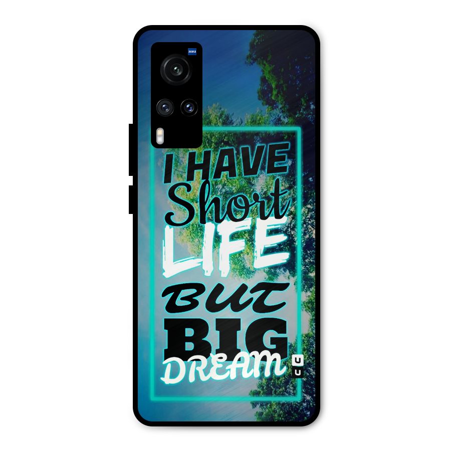 Short Life Big Dream Metal Back Case for Vivo X60