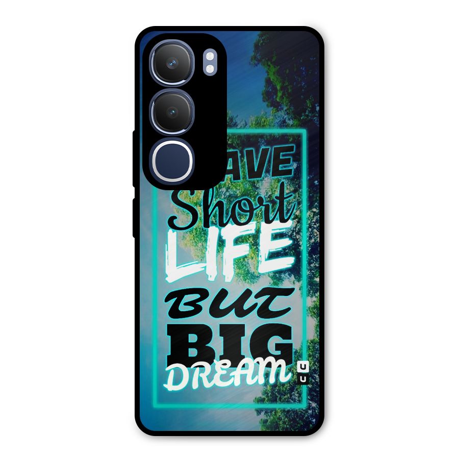 Short Life Big Dream Metal Back Case for Vivo Y29