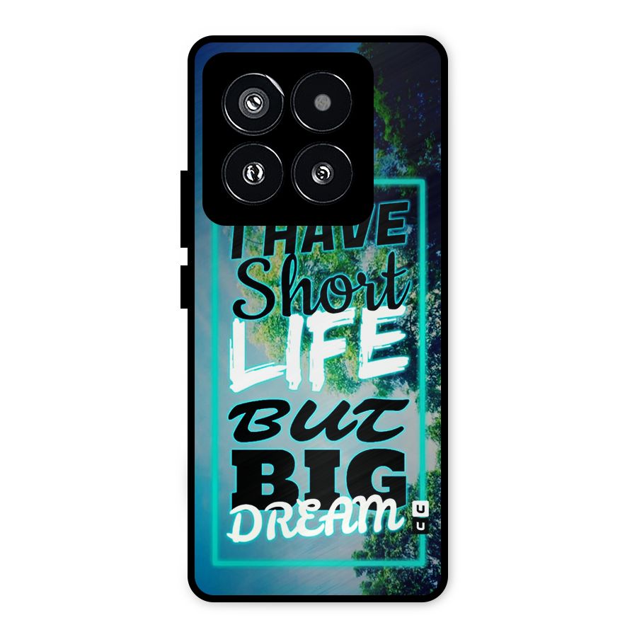 Short Life Big Dream Metal Back Case for Xiaomi 14 Pro
