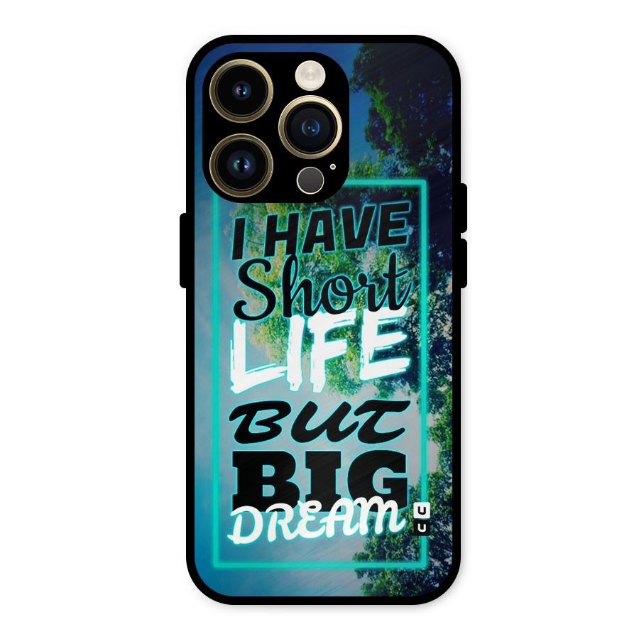 Short Life Big Dream Metal Back Case for iPhone 14 Pro