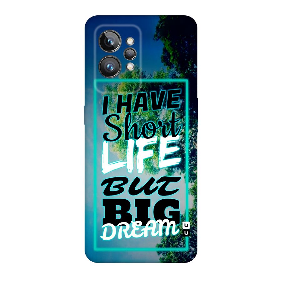 Short Life Big Dream Original Polycarbonate Back Case for Realme GT2 Pro