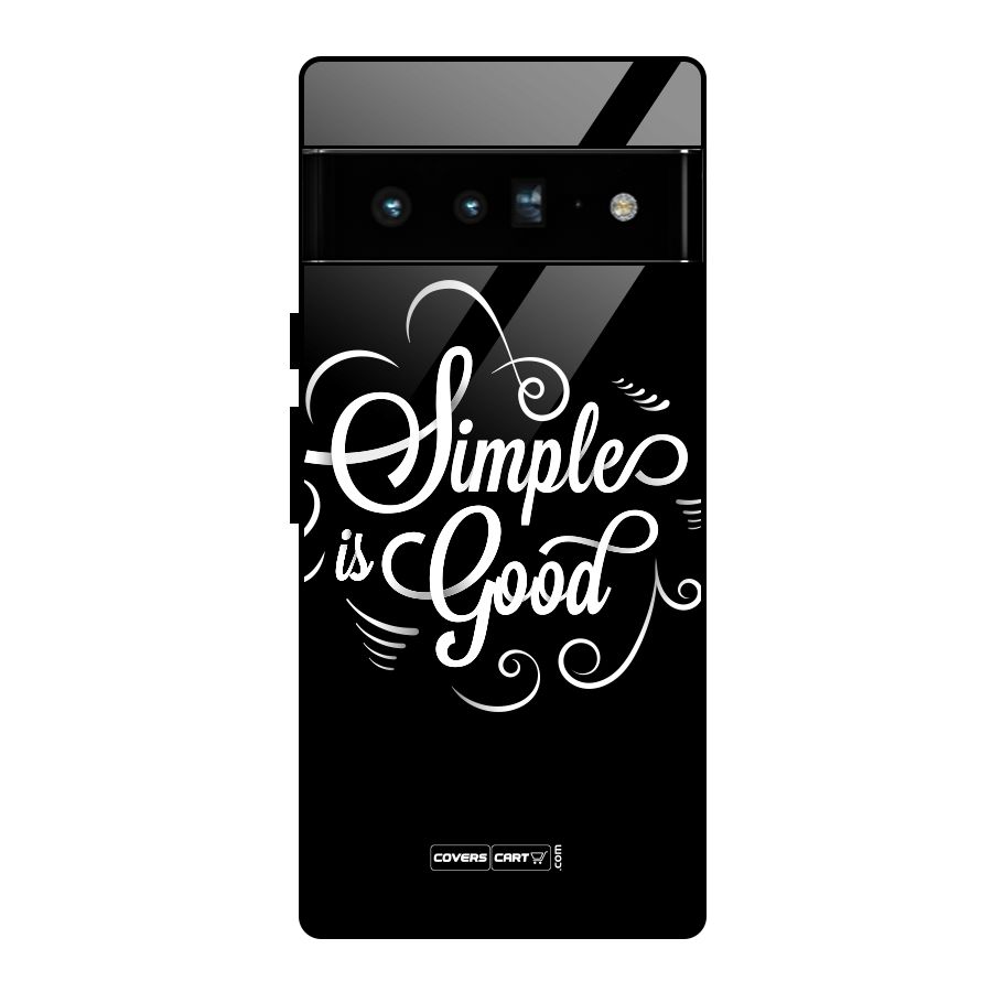Simple is Good Glass Back Case for Google Pixel 6 Pro