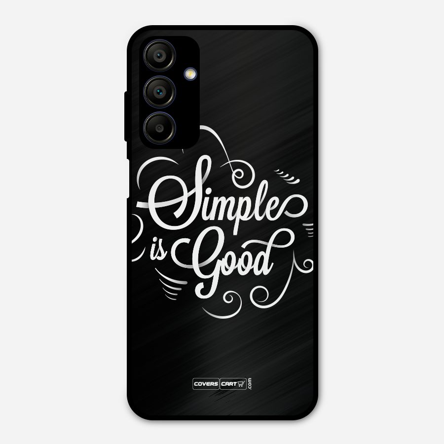 Simple is Good Metal Back Case for Galaxy A15 5G