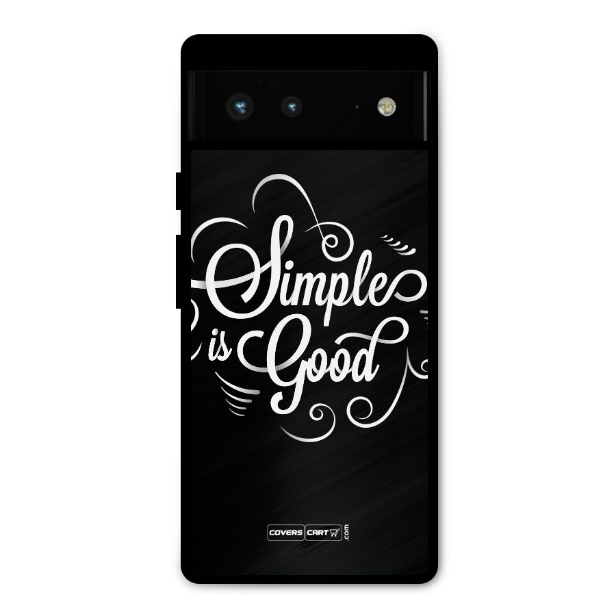 Simple is Good Metal Back Case for Google Pixel 6