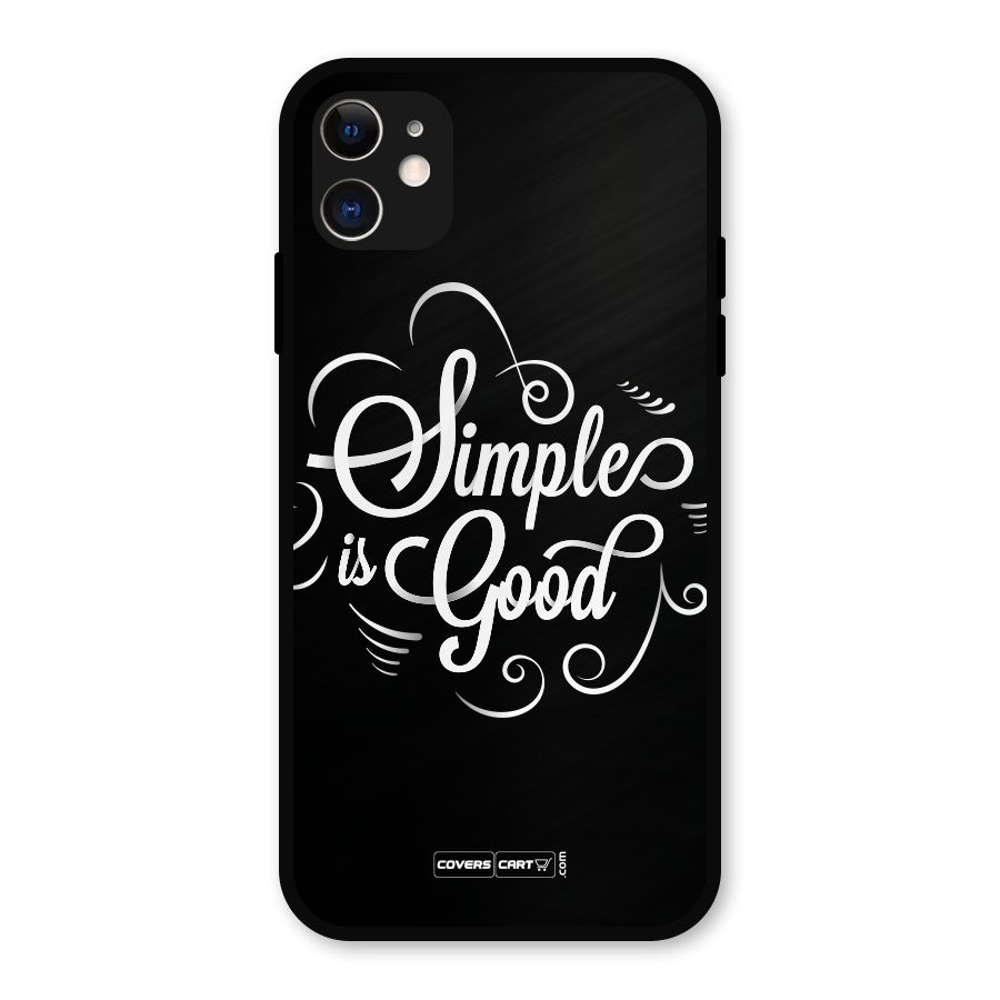 Simple is Good Metal Back Case for iPhone 11
