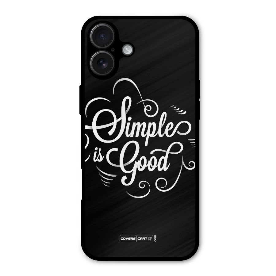 Simple is Good Metal Back Case for iPhone 16 Plus