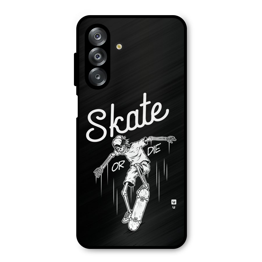 Skate Or Die Metal Back Case for Galaxy A26